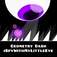 Geometry Dash iSpyWithMyLittleEye